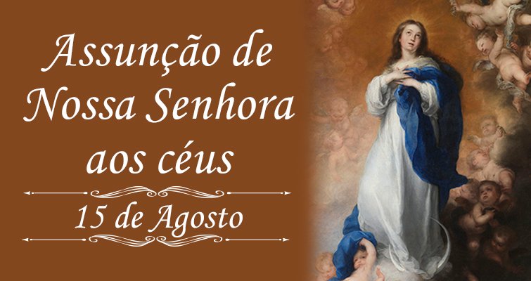 15 de Agosto Bom dia da Assunção de Nossa Senhora